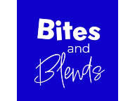 Bites and Blends