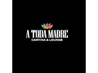 A Toda Madre Cantina & Lounge
